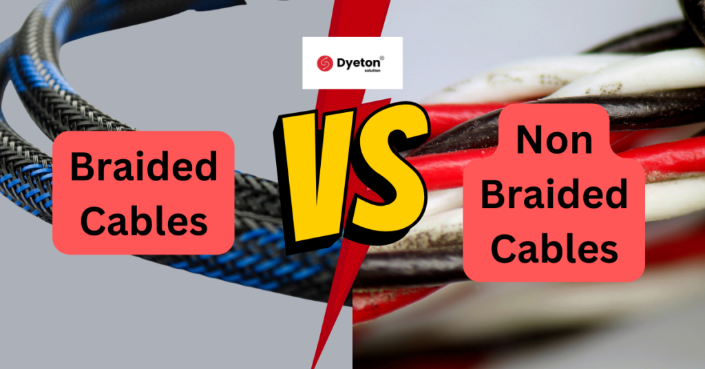 Comparison of Braided Cables vs Non-Braided: Which one is better? – Dyeton  Solution